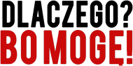 Dlaczego? Bo mogę!