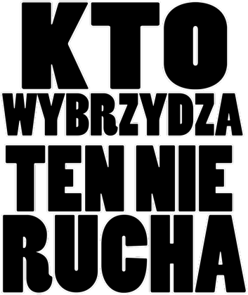 Kto wybrzydza ten nie rucha BLACK