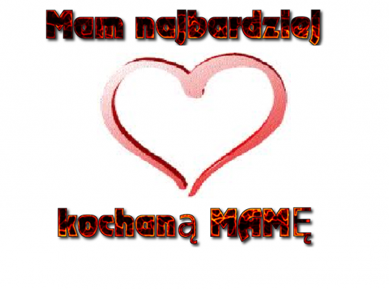 Mam najbardziej kochaną Mamę -- dla dorosłego syna