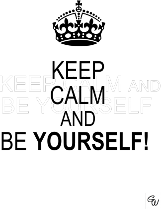 KEEP CALM be yourself GW