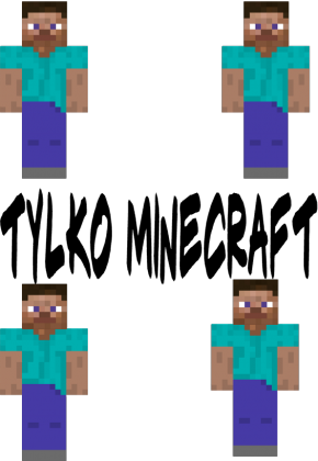 Tylko minecraft Damska Kid