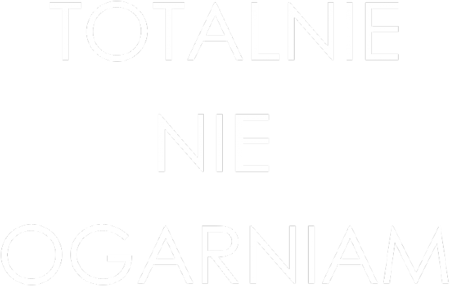 Totalnie nie ogarniam D