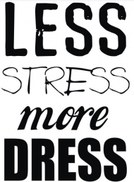 Less stress...
