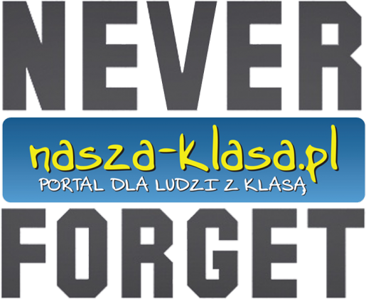never forget nasza klasa