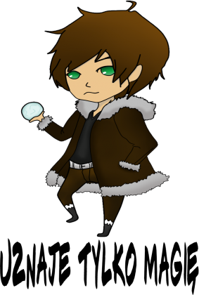 Uznaję tylko magię