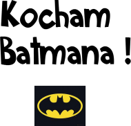 Kocham Batmana !