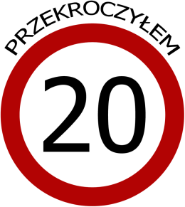 Przekroczyłem 20 - stkę