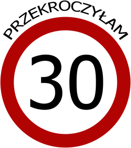 Przekroczyłam 30 - stkę