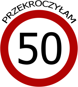 Przekroczyłam 50 - stkę