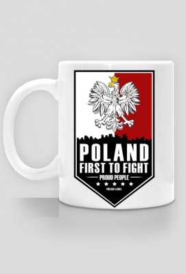 Kubek Poland first to fight - Polish Label - sklep patriotyczny