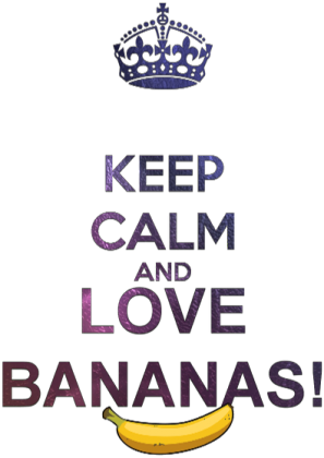 KEEP CALM AND LOVE BANANAS - KUBEK
