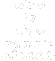 wiem_że_lubisz_na_mnie