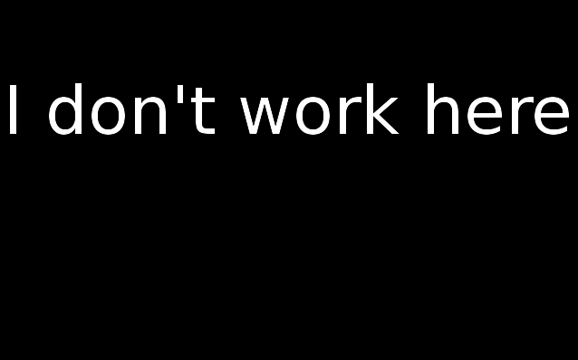 I don't work here