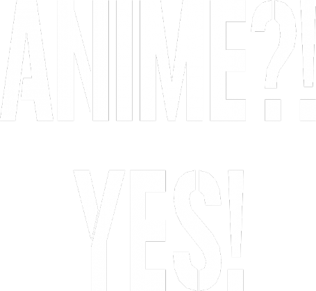 ANIME?! YES! #2