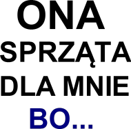 ONA SPRZĄTA[Męska]