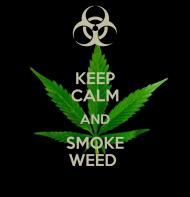 Keep Calm and Smoke ;))