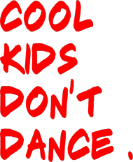 Cool Kids Don't Dance - Męska ( RED )