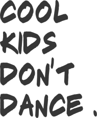 Cool Kids Don't Dance - Męska ( GRAY )