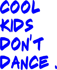 Cool Kids Don't Dance - Damska ( BLUE )