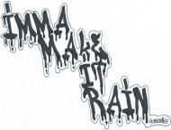 GRAFFITI - IMMA MAKE IT RAIN