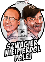 Szwagier nie pierdol polej wszystkie kolory