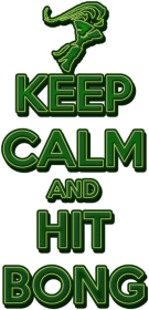 Keep Calm and Hit BONG (MAN)