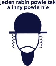 Jeden rabin powie tak, a inny powie nie - wersja I