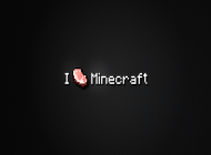 i love minecraft