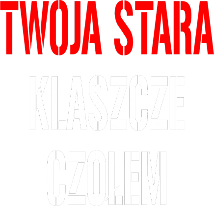 TWOJA STARA 1