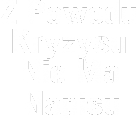 Koszulka ,,Z Powodu Kryzysu Nie Ma Napisu''