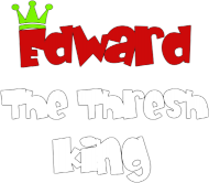 Edward the thresh king