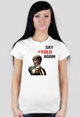 SAY YOLO girl - YoloShop