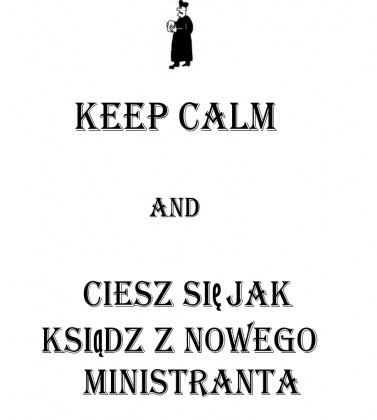 keep calm and ciesz się jak ksiądz - biała