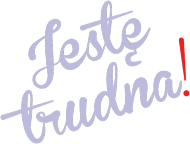 koszulka "Jestę trudna!"
