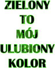 Zielony To Mój Ulubiony Kolor - męska