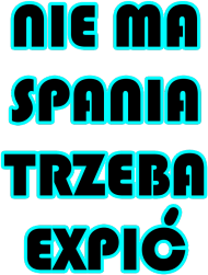 Nie Ma Spania, Trzeba Expić - damska