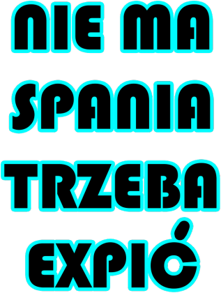 Nie Ma Spania, Trzeba Expić - męska