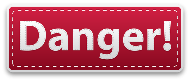 Danger!
