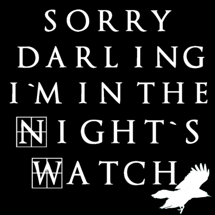 I`m in the Night`s Watch