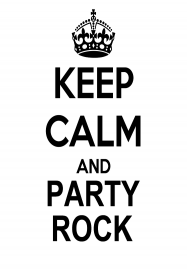 KEEP CALM and PARTY ROCK