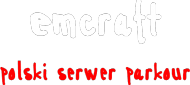 [C] EmCraft - Polski serwer parkour
