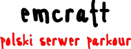[B] EmCraft - Polski serwer parkour