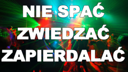 Nie spać Zwiedzać Zapierdalać