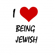 I Love Being Jewish (white)