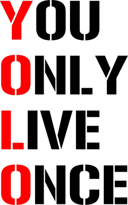 Yolo- You Only Live Once -- Wersja Ulepszona - nadruk