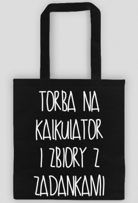 Torba czarna - NA KALKULATOR - Miłości nie ma, jest matematyka. | Matematyczne prezenty, prezent dla matematyka