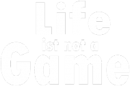 Life is not a Game