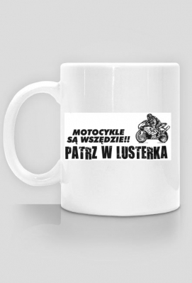 Kubek Motocykle są wszędzie - Motocykle - Koszulki, Bluzy, Kubki