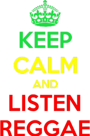 keep calm And Listen Reggae
