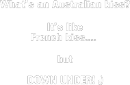 Australian Kiss